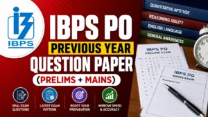 IBPS PO Previous Year Question Paper (Prelims + Mains)
