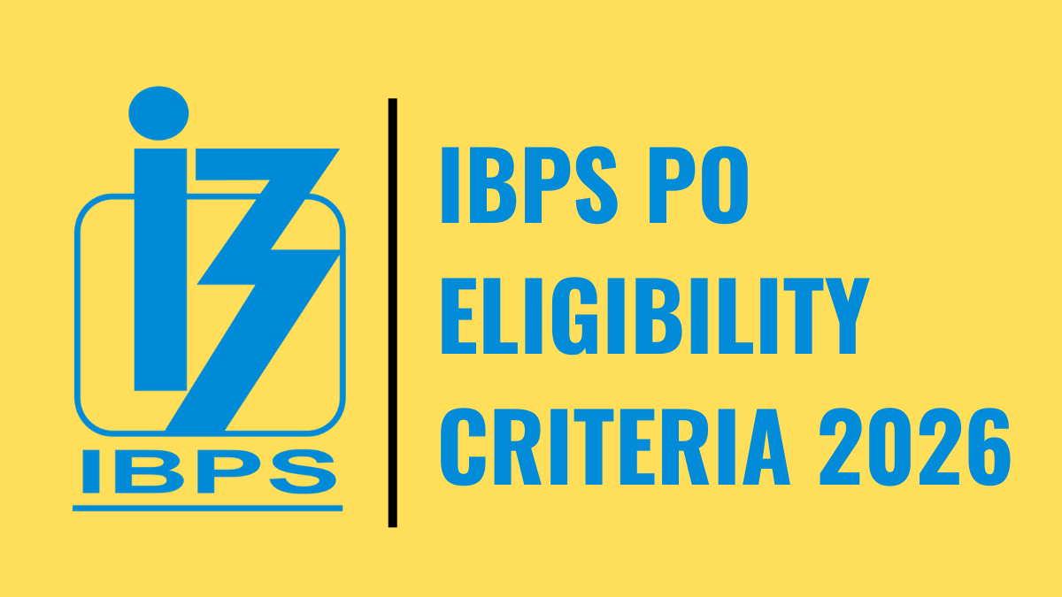 IBPS PO ELIGIBILITY CRITERIA 2026