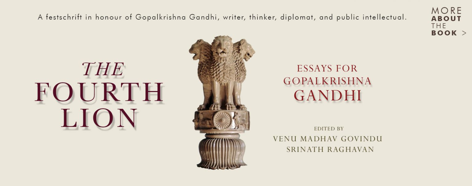 A book titled 'The Fourth Lion: Essays for Gopalkrishna Gandhi '| 'ദി ഫോർത്ത് ലയൺ :എസ്സേയ്‌സ് ഫോർ ഗോപാലകൃഷ്ണ ഗാന്ധി' എന്ന പുസ്തകം പ്രസിദ്ധികരിച്ചു_30.1
