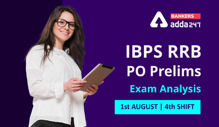 IBPS RRB PO Exam Analysis 2021 Shift 4, 1st August: Exam Questions, Difficulty-level_40.1