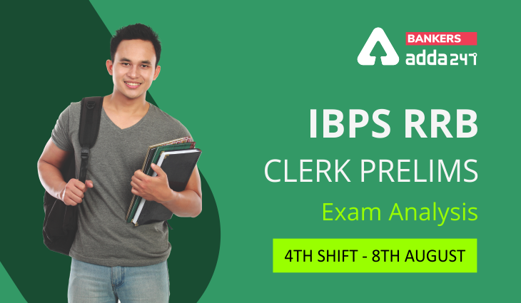 IBPS RRB Clerk Exam Analysis Shift 4, 8th August 2021: Exam Review Questions, Good Attempts