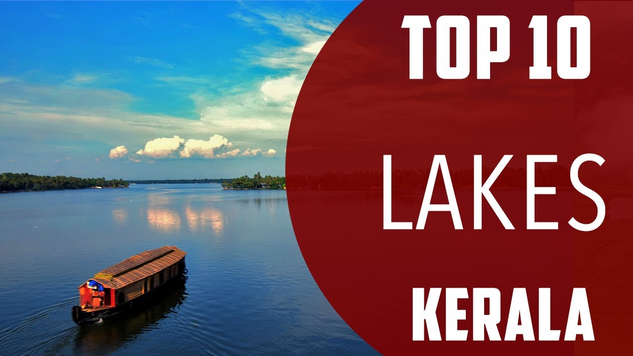 Top 10 Lakes in Kerala