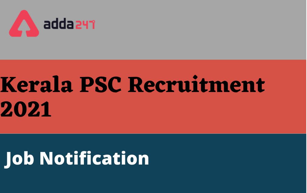 Kerala PSC Recruitment 2021| Notification on 42 Posts; Apply Online_40.1