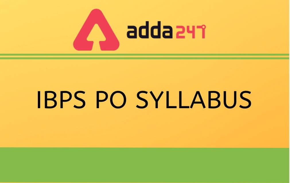 IBPS PO Syllabus 2021 For Prelims and Mains, Check Exam Pattern_40.1