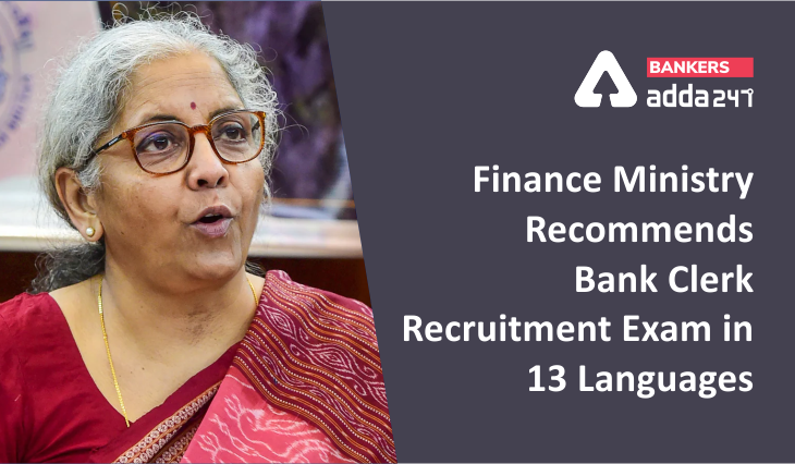 Finance Ministry Recommends Bank Clerk Recruitment Exam in 13 Languages