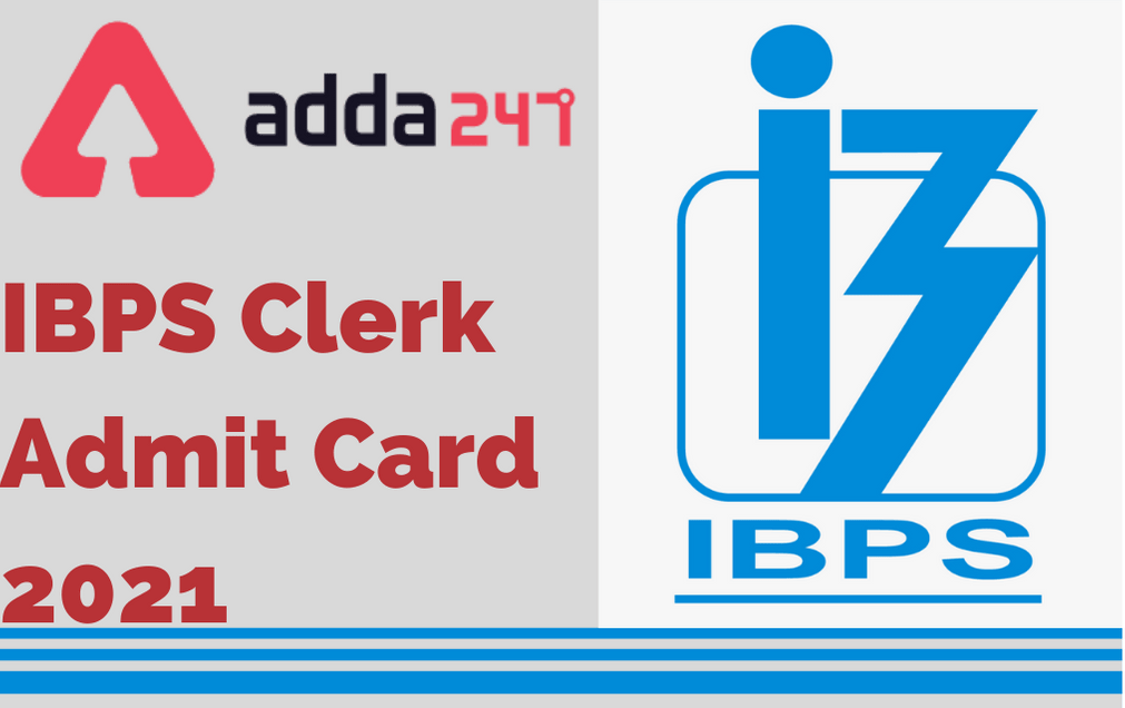 IBPS Clerk Admit Card 2021 Out, Prelims Call Letter Download Link_40.1