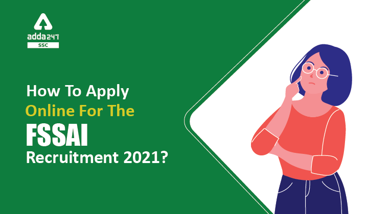 How to Apply Online for the FSSAI Recruitment 2021?_40.1