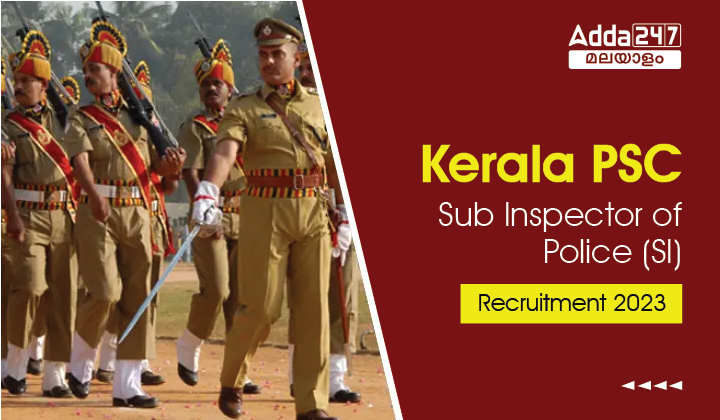 Kerala PSC Sub Inspector of Police (SI) Recruitment 2023