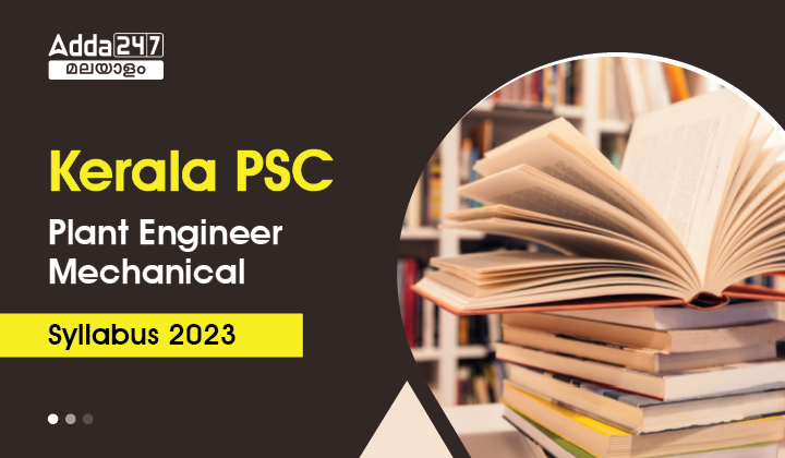 Kerala PSC Plant Engineer Mechanical Syllabus 2023