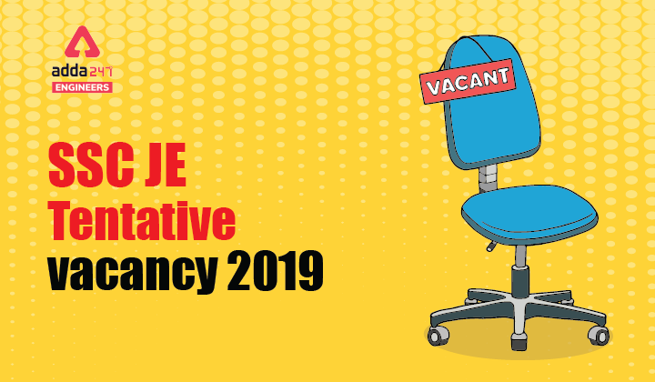 SSC JE entative vacancy 2019