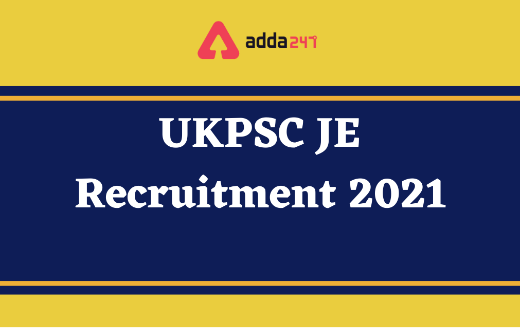 UKPSC JE Recruitment 2021, Apply Online for 776 UKPSC Junior Engineer Vacancies |_40.1