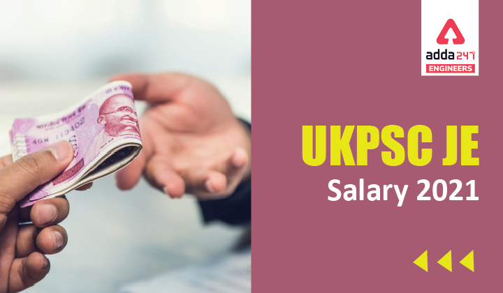 UKPSC JE Salary 2021, Check UKPSC Junior Engineer Salary 2021 |_40.1