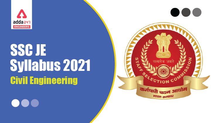 SSC JE Syllabus Civil & Structural Engineering 2021, Check SSC Junior Civil & Structural Engineer Syllabus Here |_40.1