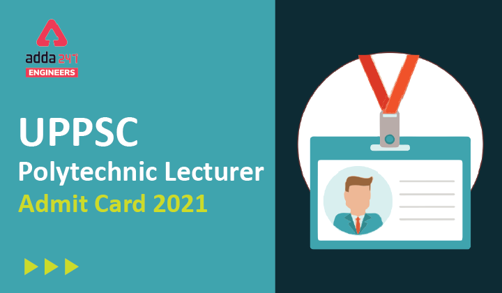 UPPSC Polytechnic Lecturer Admit Card 2021, Download UPPSC Technical Lecturer Hall ticket |_40.1