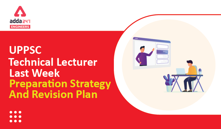 UPPSC Technical Lecturer Preparation Tips 2021 Check Last Week Revision Plan |_40.1