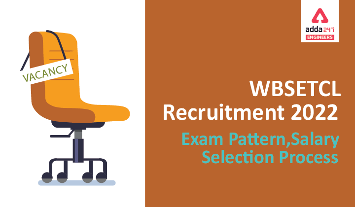 WBSETCL Recruitment 2022, Selection Process, Exam Pattern, Salary |_40.1