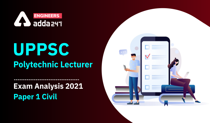 UPPSC Polytechnic Lecturer Exam Analysis 2021 Civil Paper 1 |_40.1