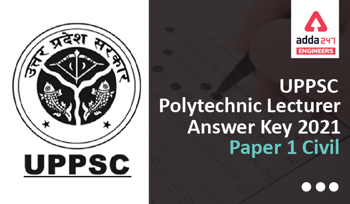 UPPSC Polytechnic Lecturer Answer Key 2021 Civil Paper 1, Check Now. |_40.1