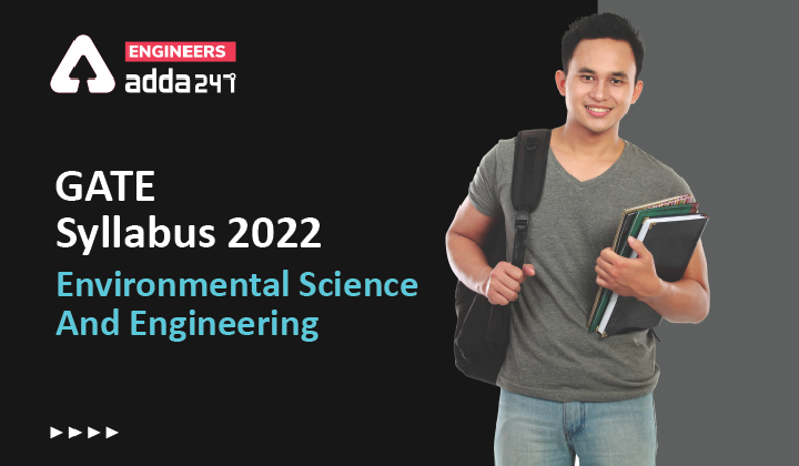 GATE Syllabus 2022 Environmental Science And Engineering, Check Detailed Syllabus Here |_40.1