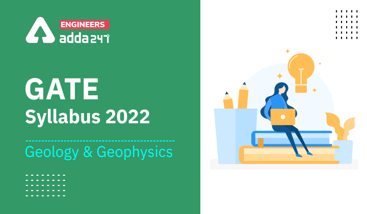 GATE Syllabus 2022 Geology And Geophysics, Check Detailed Syllabus Here |_40.1