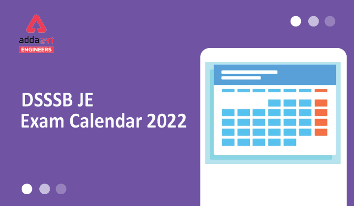 DSSSB Exam Calendar 2022, Check DSSSB Junior Engineer Exam Calendar Here |_40.1