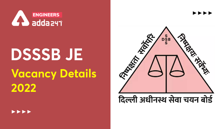 DSSSB JE Vacancy Details 2022, Check DSSSB Branch Wise Vacancies Here |_40.1