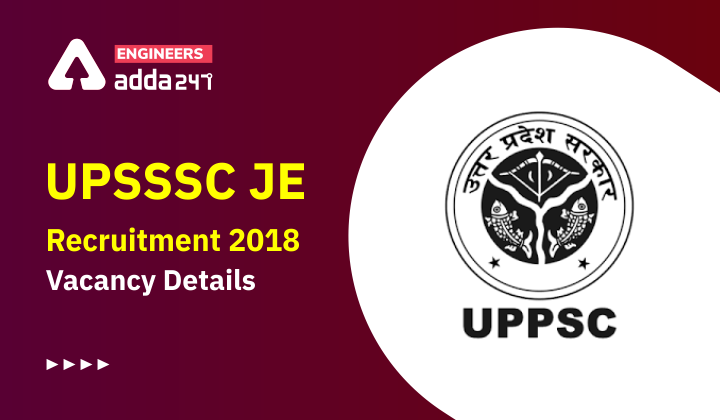 UPSSSC JE Recruitment 2018 Vacancy Details