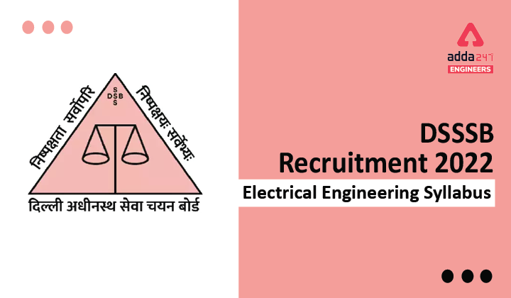 DSSSB JE Electrical Syllabus 2022, Check Detailed DSSSB Electrical Engineering Syllabus Here |_40.1