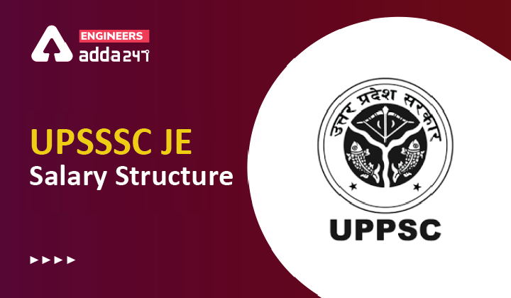 UPSSSC JE Salary Structure, Check UPSSSC Junior Engineer Salary, Perks and Allowances Here |_40.1