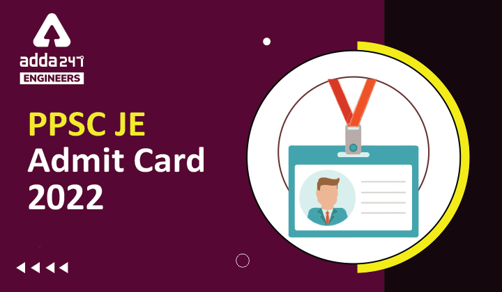 PPSC JE Admit Card 2022