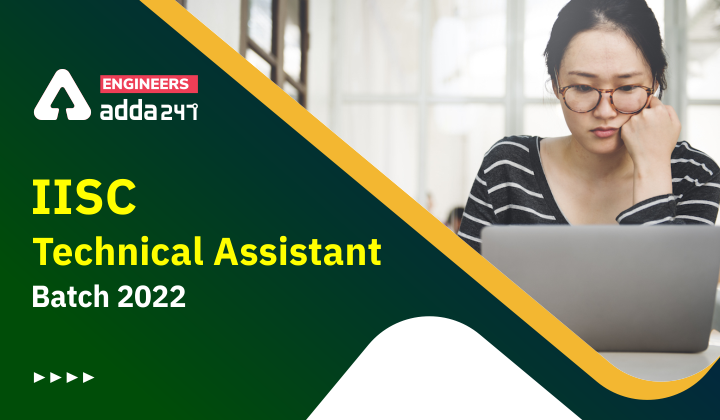 IISC Technical Assistant Batch 2022