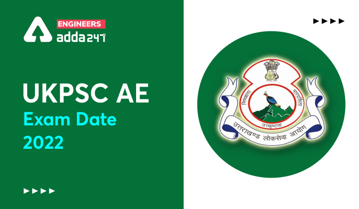 UKPSC AE Exam Date 2022