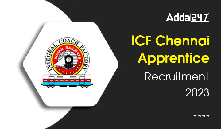ICF Chennai Apprentice Recruitment 2023