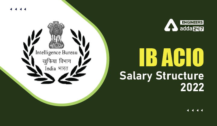 IB ACIO Salary Structure 2022