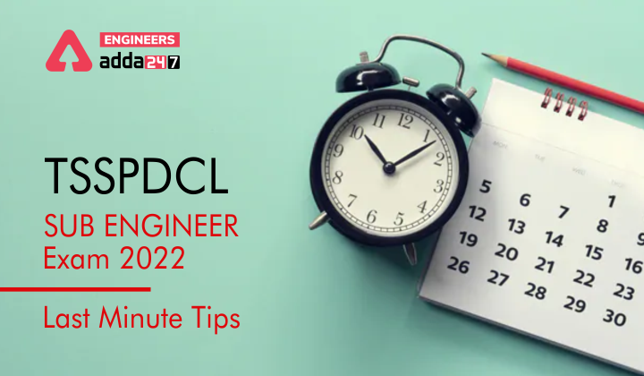 TSSPDCL Sub Engineer Exam 2022 Last Minute Tips