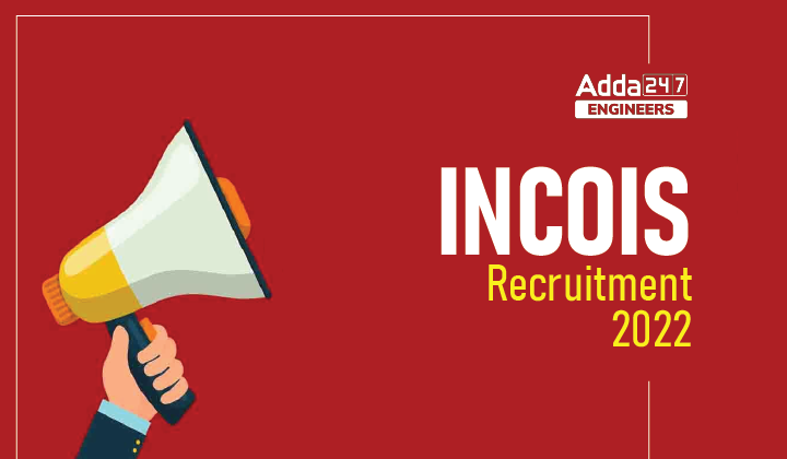 INCOIS Recruitment 2022