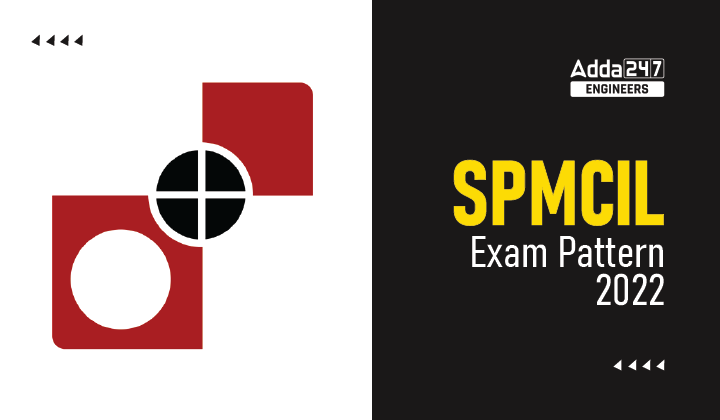 SPMCIL Exam Pattern 2022