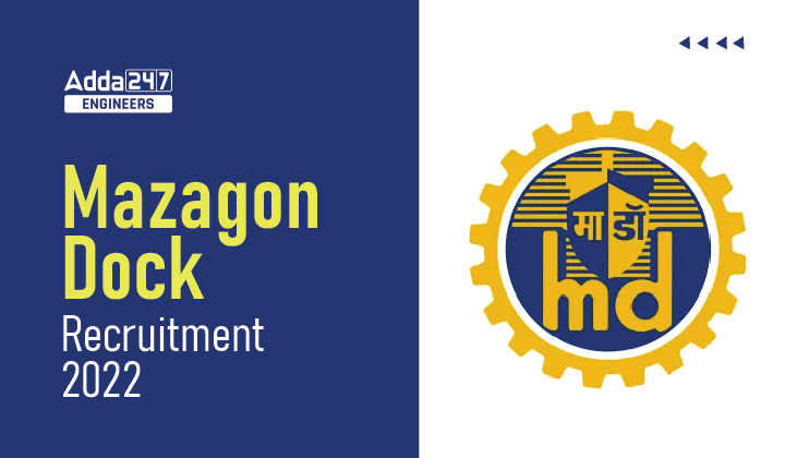 Mazagon Dock Recruitment 2022