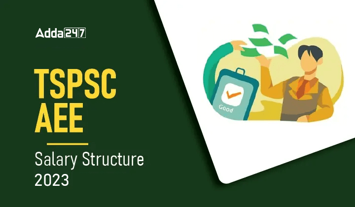 TSPSC AEE Salary Structure 2023