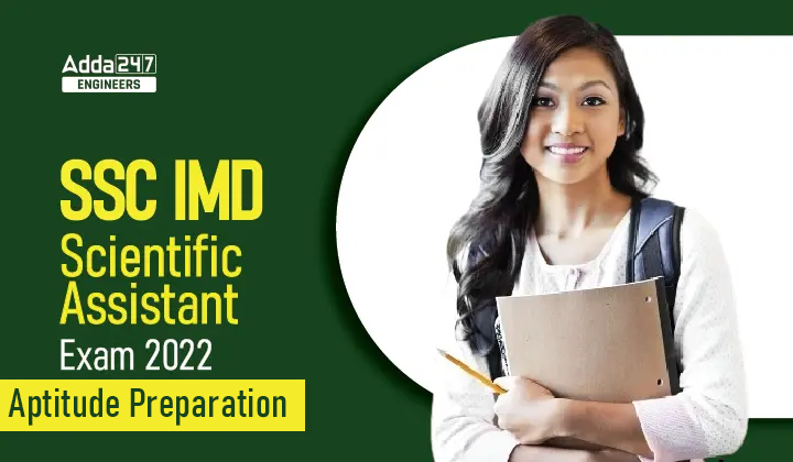 SSC IMD Scientific Assistant Exam 2022 Aptitude Preparation