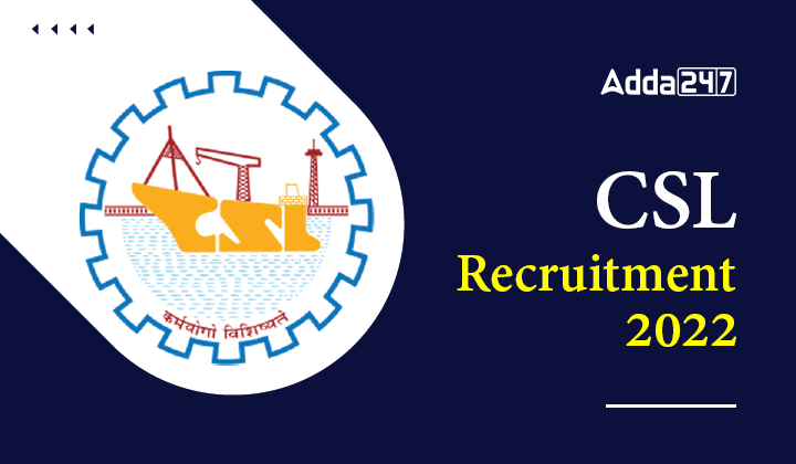 CSL Recruitment 2022