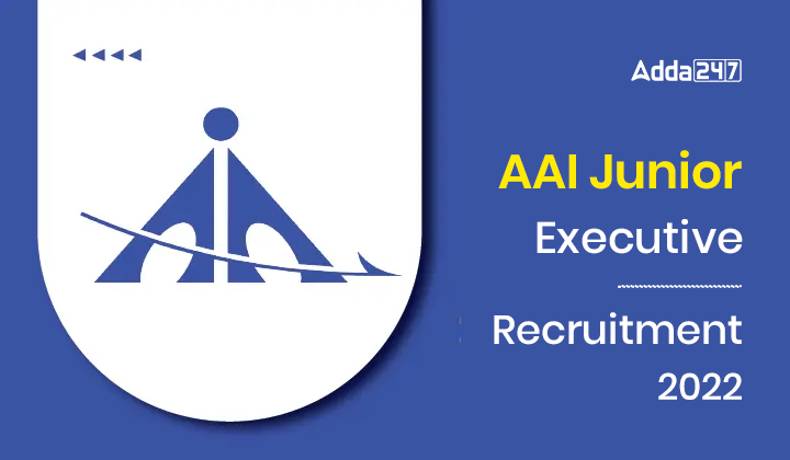 AAI Junior Executive Recruitment 2022