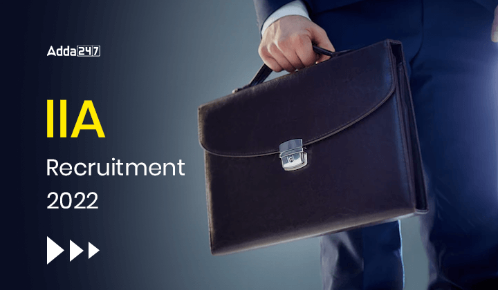 IIA Recruitment 2022