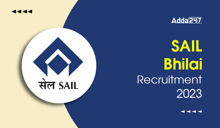 SAIL Bhilai Recruitment 2023