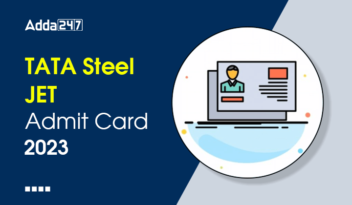 TATA Steel JET Admit Card 2023