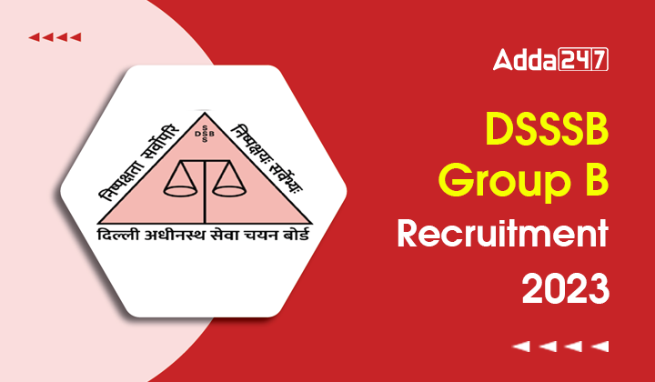 DSSSB Group B Recruitment 2023