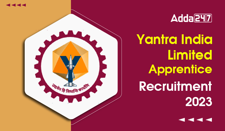 Yantra India Limited Apprentice Recruitment 2023