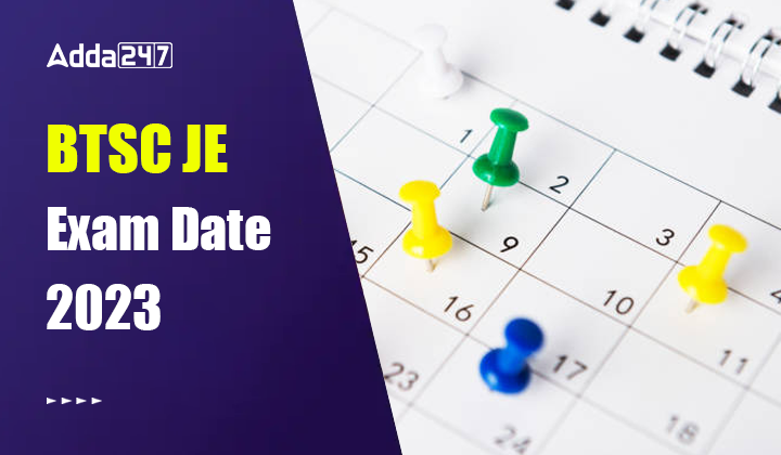 BTSC JE Exam Date 2023