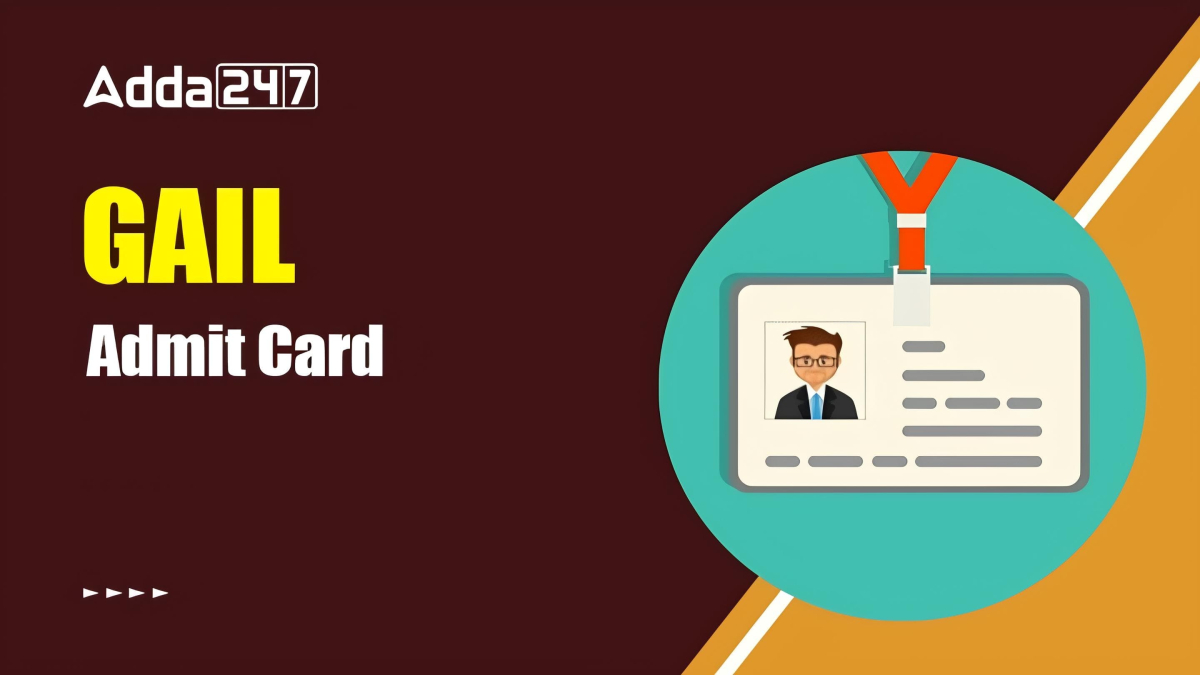 GAIL Admit Card 2024