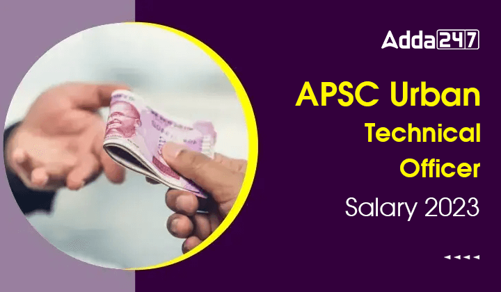 APSC Urban Technical Officer Salary 2023